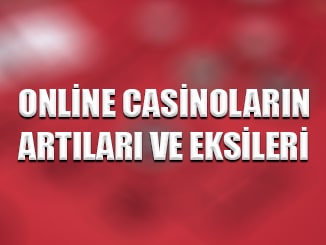 Online casinoların artıları ve eksileri
